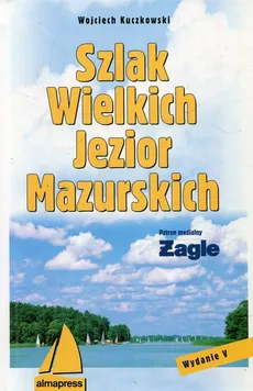 Szlak Wielkich Jezior Mazurskich - Wojciech Kuczkowski