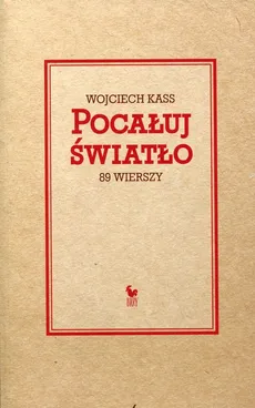 Pocałuj światło - Wojciech Kass