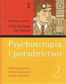 Psychoterapia i poradnictwo Tom 2 - Colin Feltham, Ian Horton