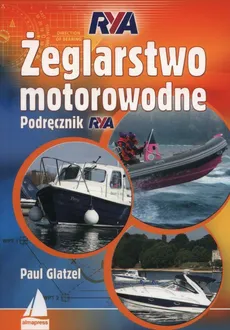 Żeglarstwo motorowodne Podręcznik RYA - Outlet - Paul Glatzel