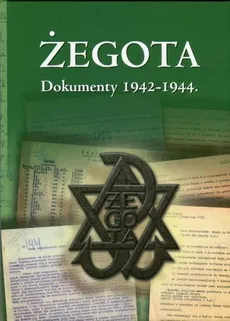 Żegota Dokumenty 1942-1944 - Outlet - Mariusz Olczak