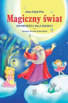 Magiczny świat Opowieści dla dzieci - Outlet - Anna Edyk-Psut