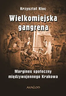 Wielkomiejska gangrena - Krzysztof Kloc