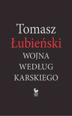 Wojna według Karskiego - Outlet - Tomasz Łubieński