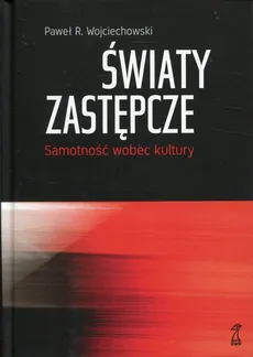 Światy zastępcze - Outlet - Wojciechowski Paweł R.