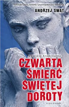 Czwarta śmierć świętej Doroty - Andrzej Swat