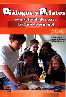 Dialogos y Reletos con actividades para la clase de espanol - Luisa Alonso, Blanco Juana M., Alberto Ramos