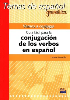 Vamos a conjugar. Guía fácil para la conjugación de los verbos en espanol - Leonor Montilla