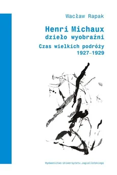 Henri Michaux Dzieło wyobraźni - Outlet - Wacław Rapak
