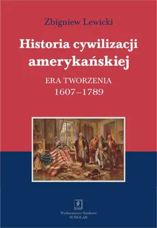 Historia cywilizacji amerykańskiej Tom 1 - Outlet - Zbigniew Lewicki
