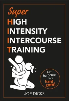 SHIIT: Super High Intensity Intercourse Training - Outlet - Joe Dicks