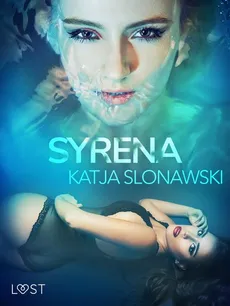 Syrena - opowiadanie erotyczne - Katja Slonawski