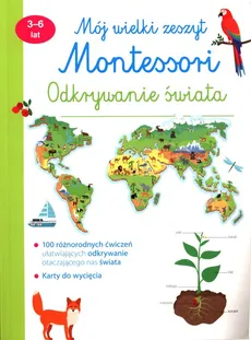 Mój wielki zeszyt Montessori Odkrywanie świata 3-6 lat