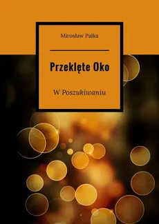 Przeklęte Oko - Mirosław Pałka