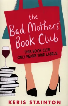 The Bad Mothers Book Club - Keris Stainton