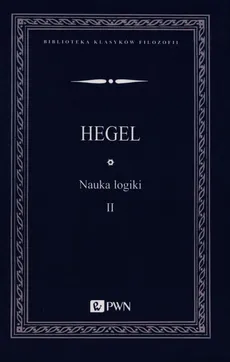 Nauka logiki Tom 2 - Outlet - Hegel Georg Wilhelm Friedrich