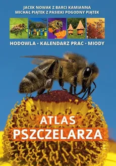 Atlas pszczelarza - Outlet - Jacek Nowak, Michał Piątek
