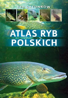 Atlas ryb polskich - Outlet - Bogdan Wziątek