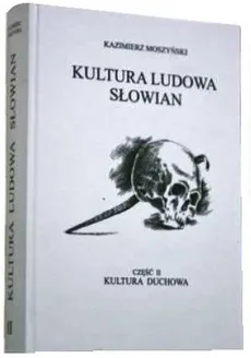 Kultura Ludowa Słowian Część 2 Kultura duchowa - Outlet - Kazimierz Moszyński