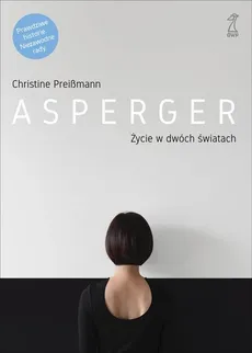 Asperger Życie w dwóch światach - Christine Preissmann