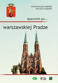 Spacerem po...  warszawskiej Pradze - Wojciech Markert, Ewa Michalska-Markert