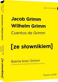 Cuentos de Grimm - Baśnie braci Grimm z podręcznym słownikiem hiszpańsko-polskim - Outlet - Jakub Grimm, Wilhelm Grimm