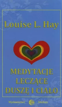 Medytacje leczące duszę i ciało - Outlet - Hay Louise L.
