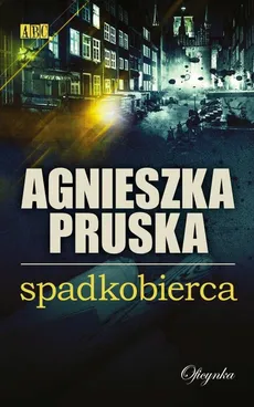 Spadkobierca - Agnieszka Pruska