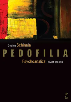 Pedofilia Psychoanaliza i świat pedofila - Outlet