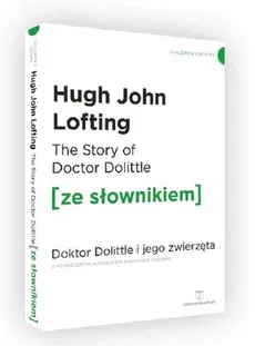 The Story of Doctor Dolittle Doktor Dolittle i jego zwierzęta z podręcznym słownikiem angielsko-polskim - Outlet - Hugh Lofting