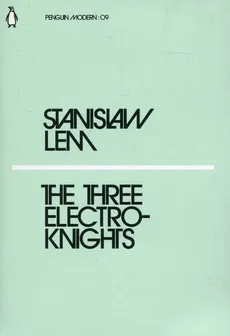 The Three Electroknights - Stanislaw Lem