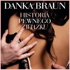 Historia pewnego związku - Danka Braun