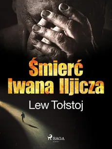 Śmierć Iwana Iljicza - Lew Tołstoj