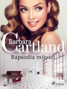 Rapsodia miłości - Ponadczasowe historie miłosne Barbary Cartland - Barbara Cartland