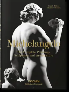 Michelangelo The Complete Paintings, Sculptures and Architecture - Outlet - Christof Thoenes, Frank Zöllner