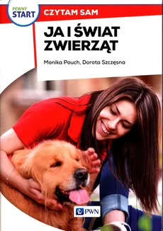 Pewny start Czytam sam Ja i świat zwierząt - Outlet - Monika Pouch, Dorota Szczęsna