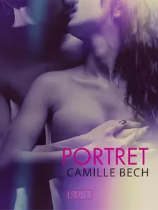 Portret - opowiadanie erotyczne - Camille Bech