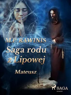 Saga rodu z Lipowej 33: Mateusz - Marian Piotr Rawinis