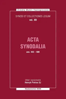 Acta Synodalia od 553 do 600 roku - Henryk Pietras