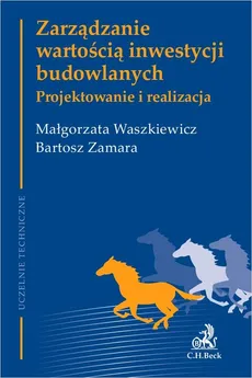 Zarządzanie wartością inwestycji budowlanych Projektowanie i realizacja - Zamara Bartosz, Waszkiewicz Małgorzata