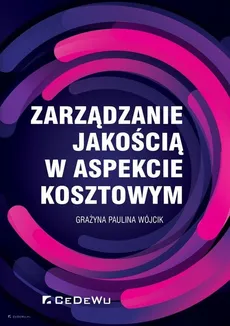 Zarządzanie jakością w aspekcie kosztowym - Outlet - Grażyna Paulina Wójcik