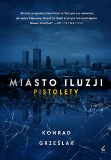 Miasto iluzji - Konrad Grześlak