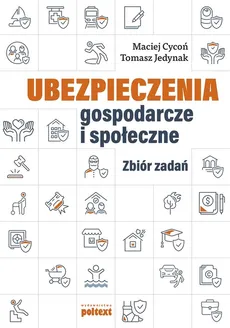 Ubezpieczenia gospodarcze i społeczne - Outlet - Maciej Cycoń, Tomasz Jedynak