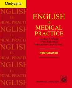 English in Medical Practice - Jerzy Radomski, Jonathan P. Murray, Włodzimierz Szyszkowski