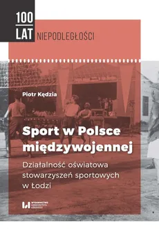 Sport w Polsce międzywojennej - Outlet - Piotr Kędzia