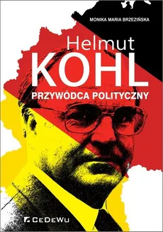 Helmut Kohl przywódca polityczny - Brzezińska Monika Maria