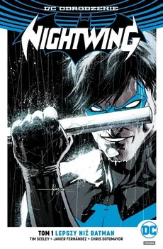 Nightwing Tom 1 Lepszy niż Batman - Javier Fernández, Tim Seeley