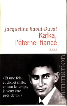 Kafka l'eternel fiance - Jacqueline Raoul-Duval