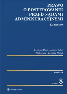 Prawo o postępowaniu przed sądami administracyjnymi Komentarz - Bogusław Dauter, Andrzej Kabat, Małgorzata Niezgódka-Medek