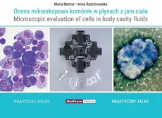 Ocena mikroskopowa komórek w płynach z jam ciała - Radzimowska A., Mantur M.